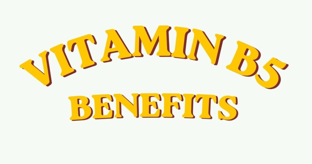 vitamin b5 benefits